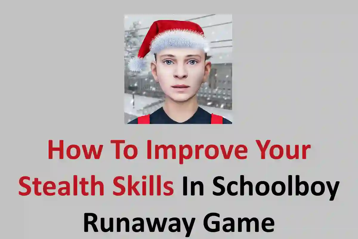 How to Improve Your Stealth Skills in the Schoolboy Runaway Game