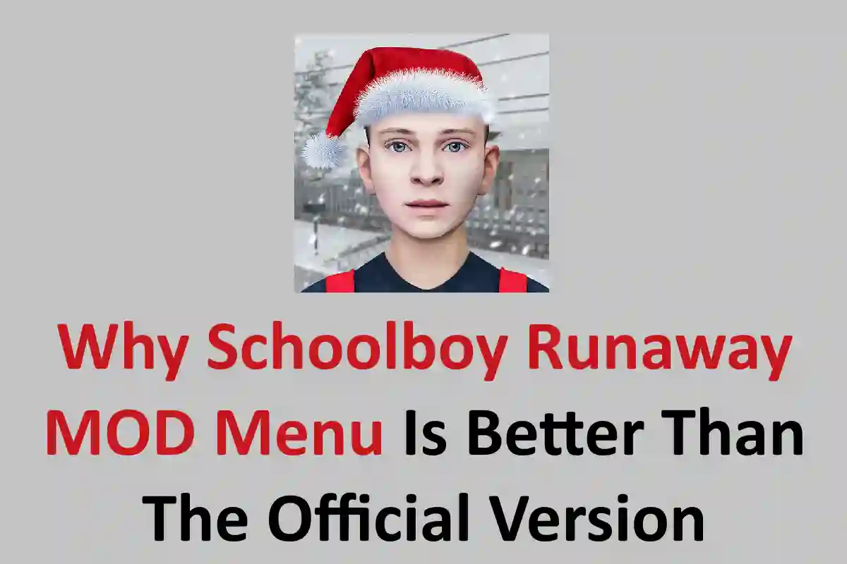 Why Schoolboy Runaway MOD Menu Is Better Than the Official Version